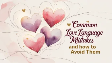 Common Love Language Mistakes and How to Avoid Them