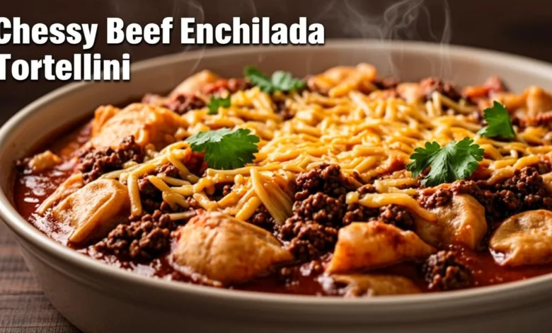 Cheesy Beef Enchilada Tortellini