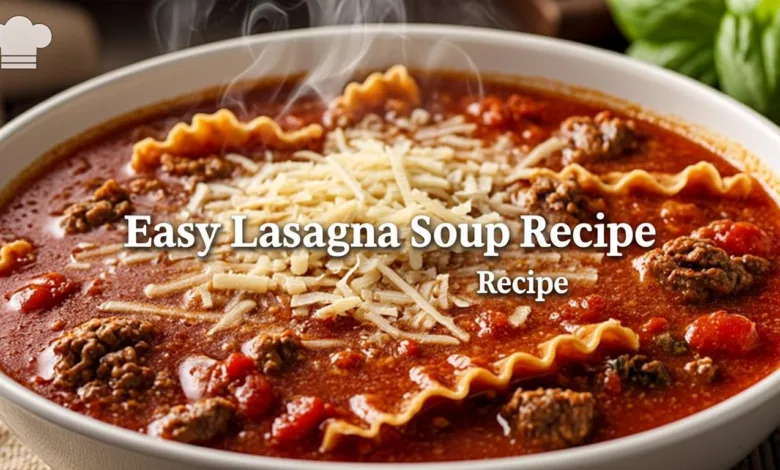 Easy Lasagna Soup Recipe
