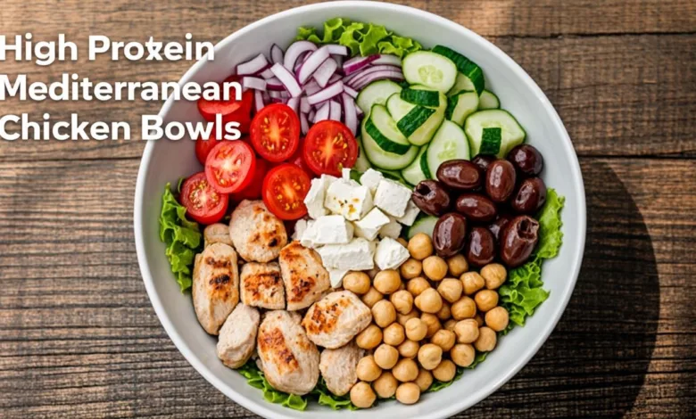 High Protein Mediterranean Chicken Bowls
