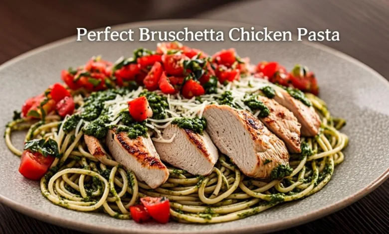 Perfect Bruschetta Chicken Pasta